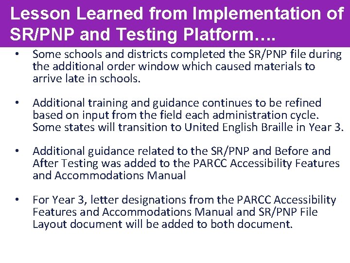 Lesson Learned from Implementation of SR/PNP and Testing Platform…. • Some schools and districts