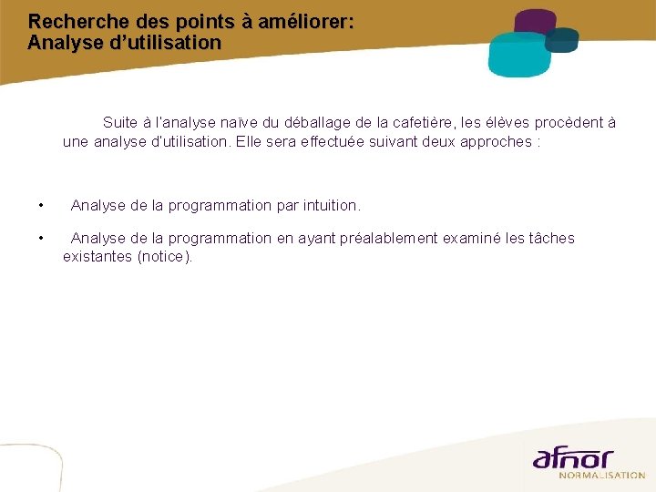 Recherche des points à améliorer: Analyse d’utilisation Suite à l’analyse naïve du déballage de Recherche des points à améliorer: Analyse d’utilisation Suite à l’analyse naïve du déballage de