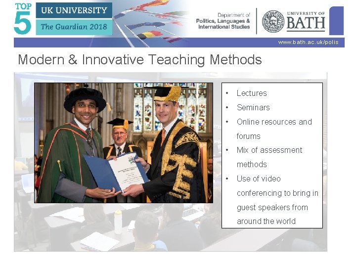 www. bath. ac. uk/polis Modern & Innovative Teaching Methods • Lectures • Seminars •