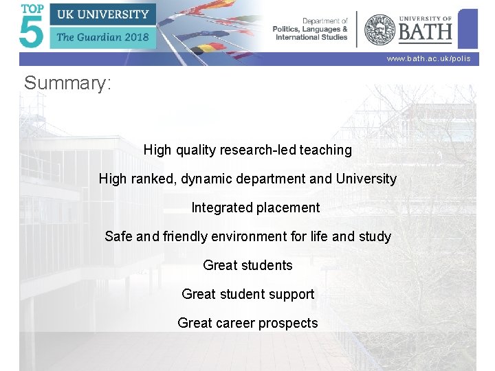 www. bath. ac. uk/polis Summary: High quality research-led teaching High ranked, dynamic department and