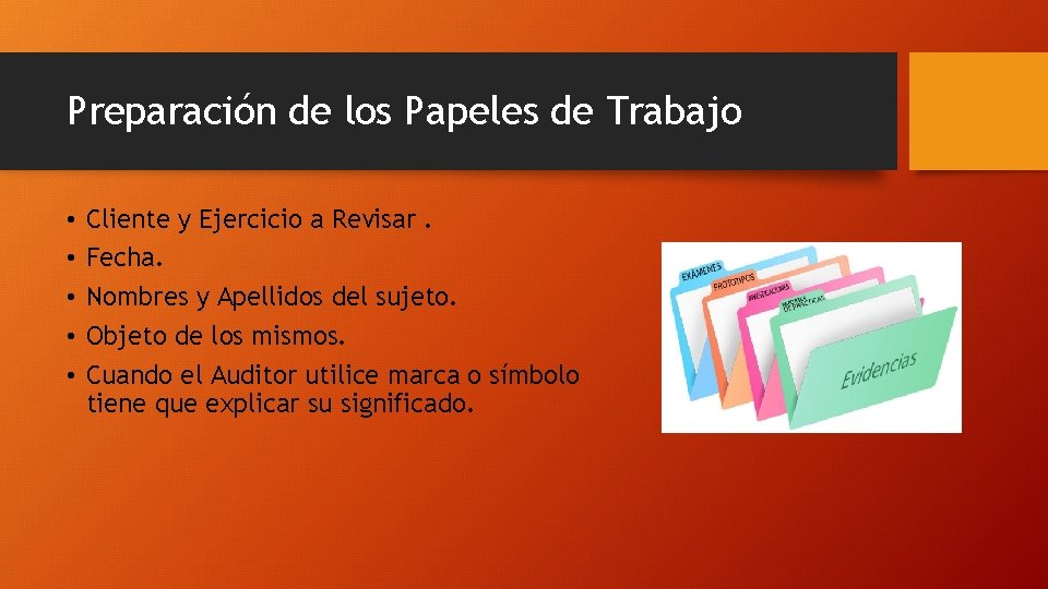 Preparación de los Papeles de Trabajo • • • Cliente y Ejercicio a Revisar.