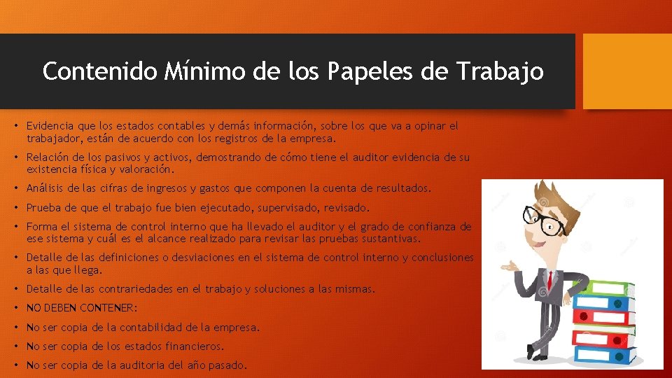 Contenido Mínimo de los Papeles de Trabajo • Evidencia que los estados contables y