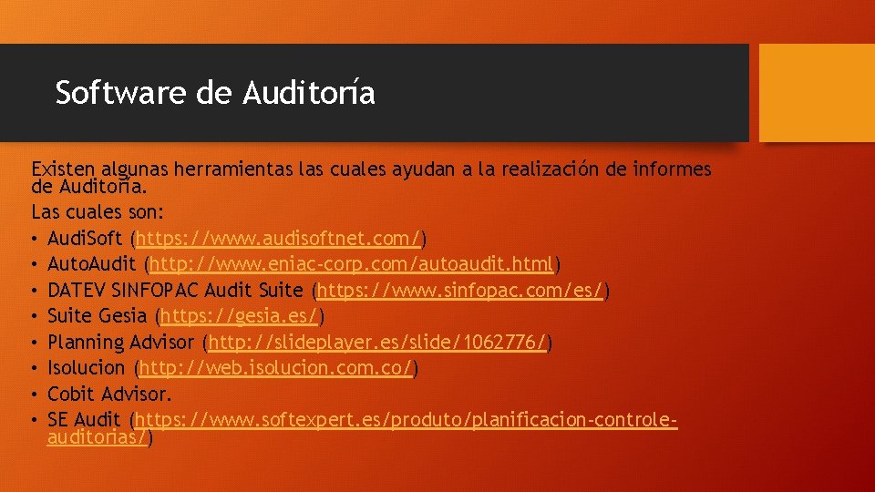 Software de Auditoría Existen algunas herramientas las cuales ayudan a la realización de informes