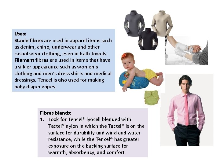 Uses: Staple fibres are used in apparel items such as denim, chino, underwear and