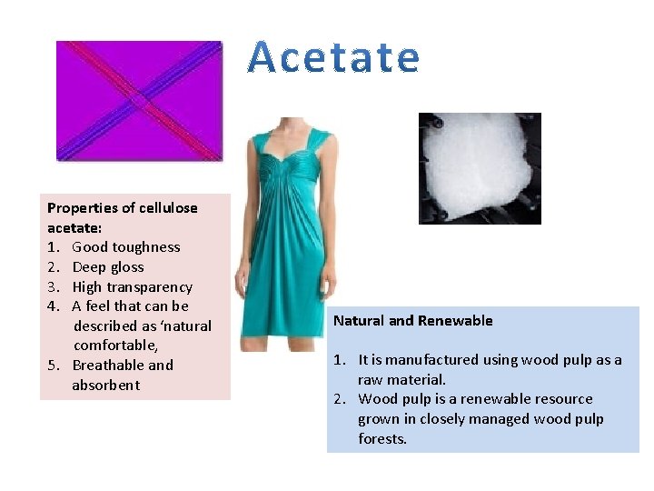 Properties of cellulose acetate: 1. Good toughness 2. Deep gloss 3. High transparency 4.