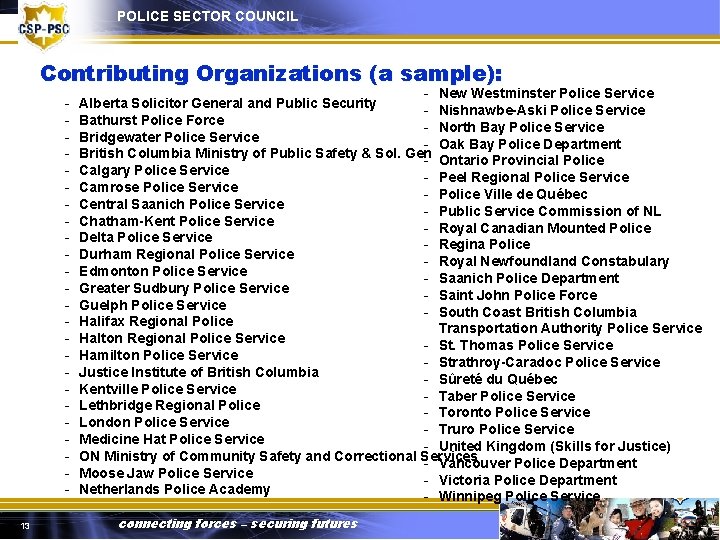 POLICE SECTOR COUNCIL Contributing Organizations (a sample): 13 - New Westminster Police Service Alberta