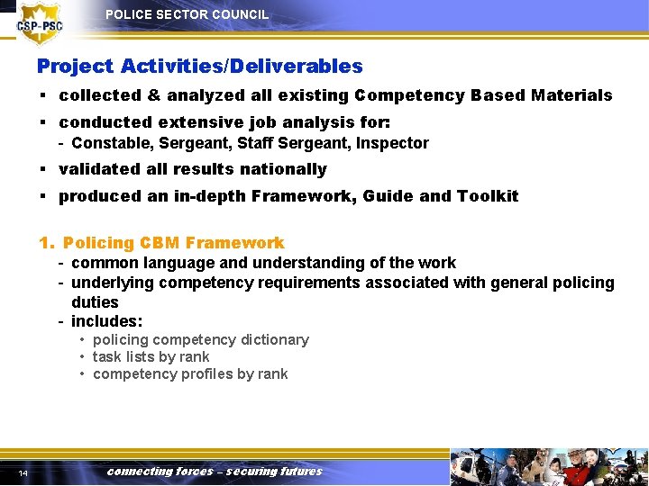 POLICE SECTOR COUNCIL Project Activities/Deliverables § collected & analyzed all existing Competency Based Materials