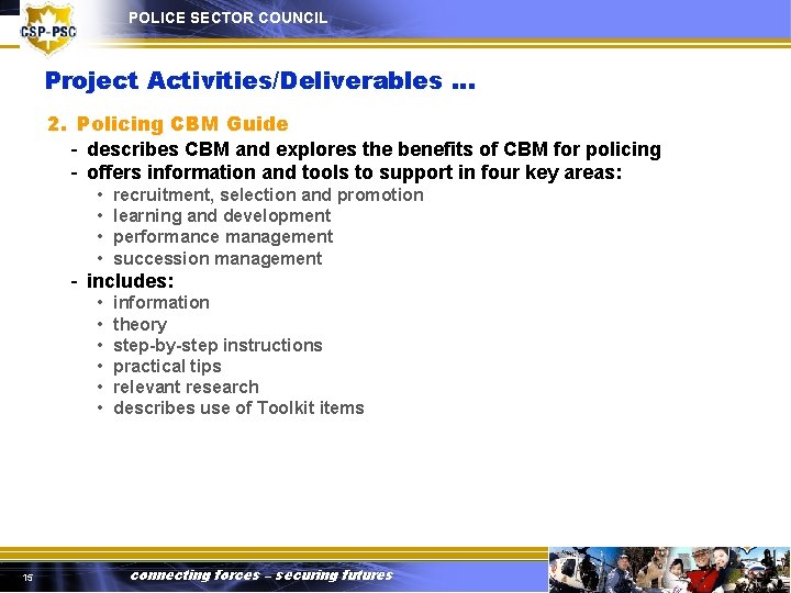 POLICE SECTOR COUNCIL Project Activities/Deliverables … 2. Policing CBM Guide - describes CBM and