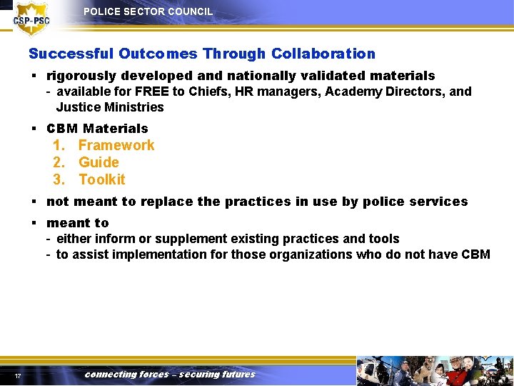 POLICE SECTOR COUNCIL Successful Outcomes Through Collaboration § rigorously developed and nationally validated materials