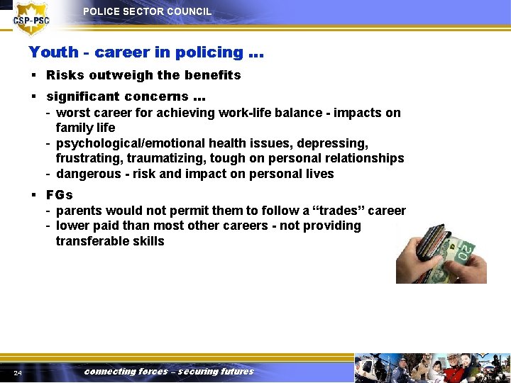 POLICE SECTOR COUNCIL Youth - career in policing … § Risks outweigh the benefits