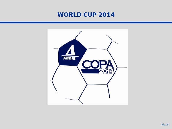 WORLD CUP 2014 Pág. 26 
