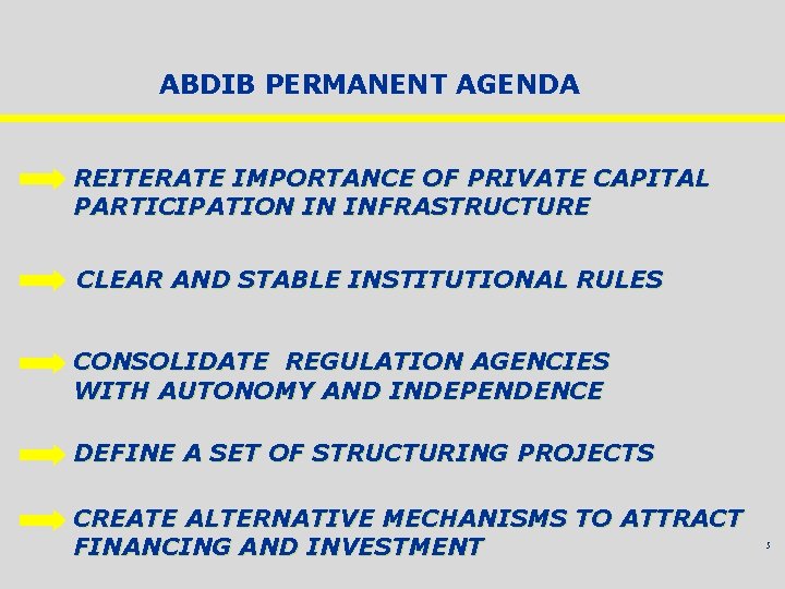 ABDIB PERMANENT AGENDA REITERATE IMPORTANCE OF PRIVATE CAPITAL PARTICIPATION IN INFRASTRUCTURE CLEAR AND STABLE