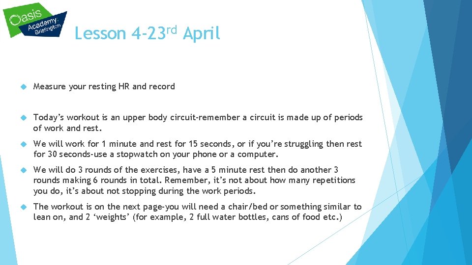 Lesson 4 -23 rd April Measure your resting HR and record Today’s workout is
