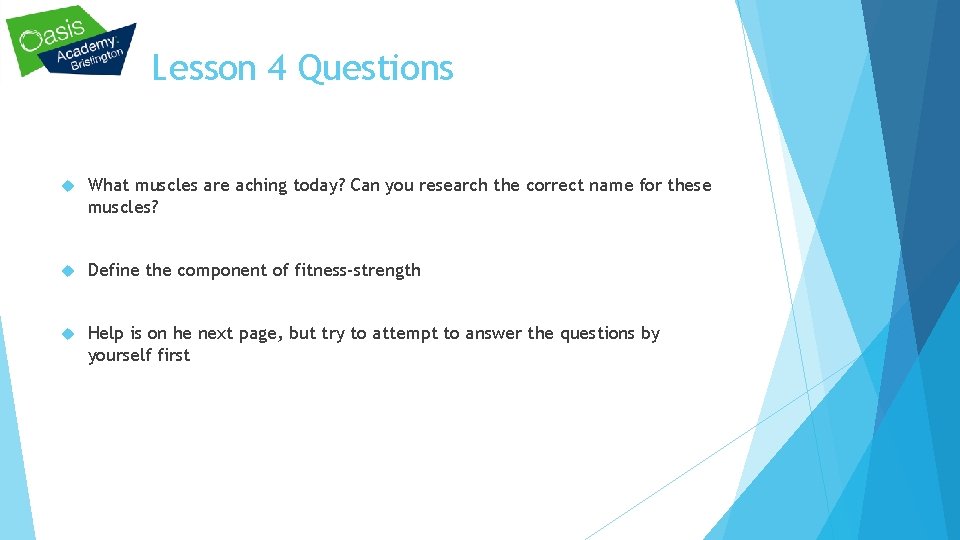 Lesson 4 Questions What muscles are aching today? Can you research the correct name