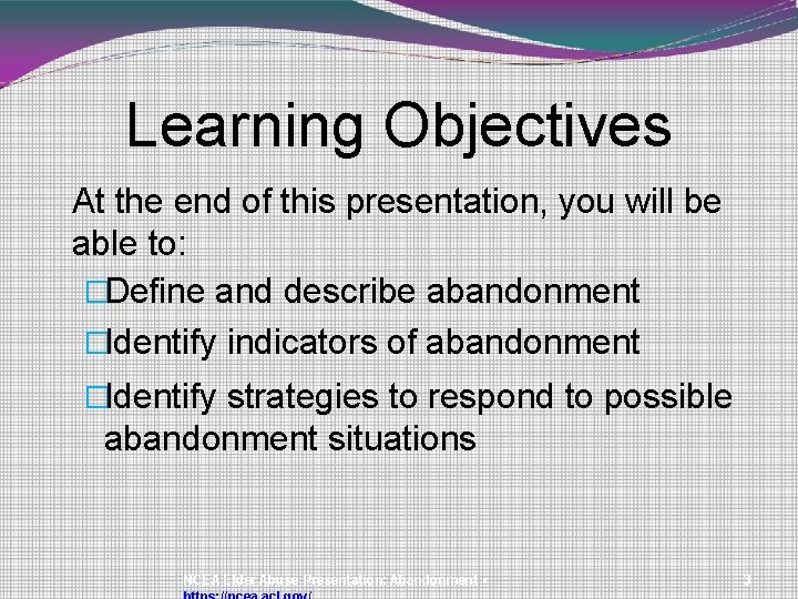 Learning Objectives At the end of this presentation, you will be able to: �Define