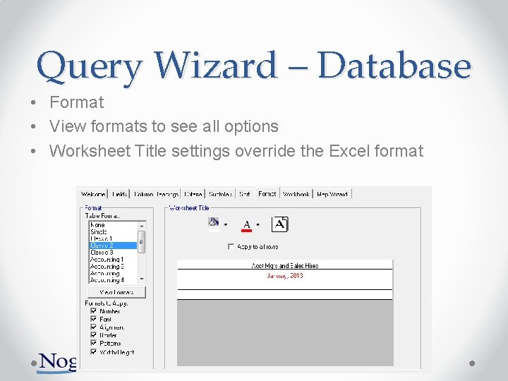 Query Wizard – Database • Format • View formats to see all options •