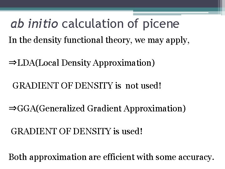 ab initio calculation of picene In the density functional theory, we may apply, ⇒LDA(Local