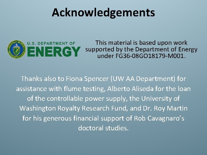 Acknowledgements This material is based upon work supported by the Department of Energy under