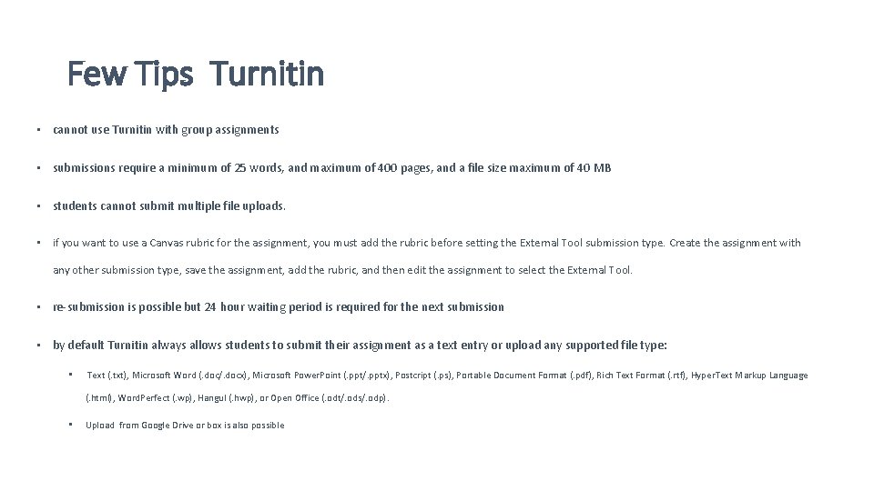 Few Tips Turnitin • cannot use Turnitin with group assignments • submissions require a