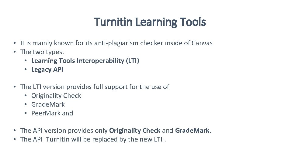 Turnitin Learning Tools • It is mainly known for its anti-plagiarism checker inside of