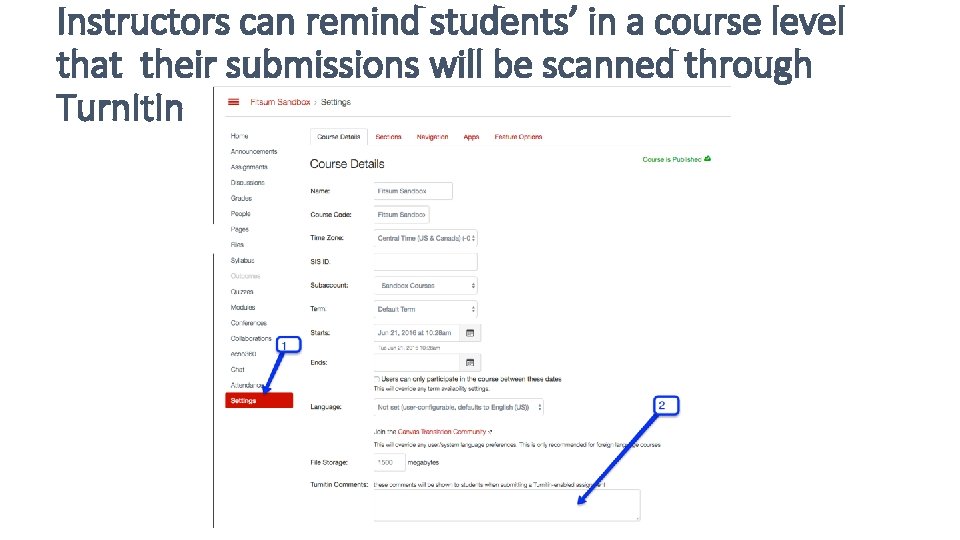Instructors can remind students’ in a course level that their submissions will be scanned