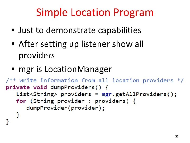 Simple Location Program • Just to demonstrate capabilities • After setting up listener show