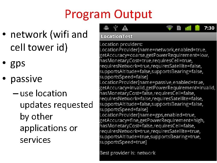 Program Output • network (wifi and cell tower id) • gps • passive –