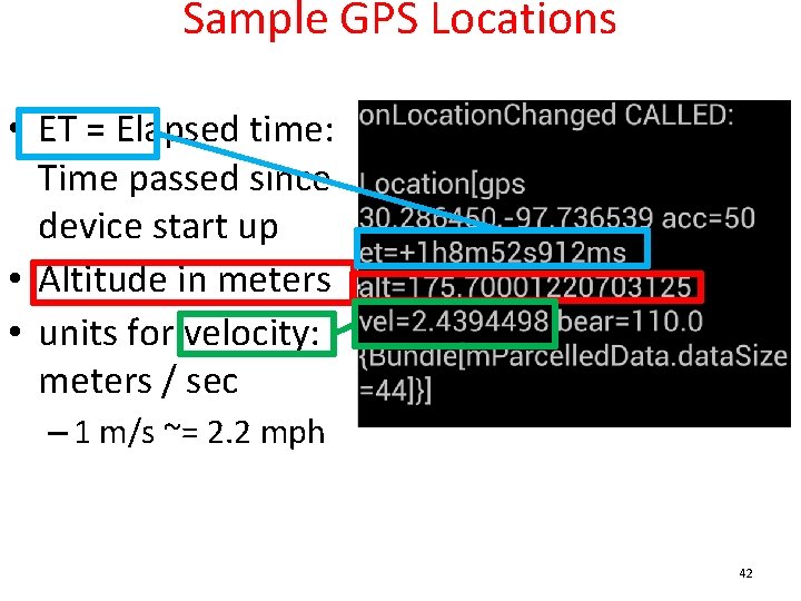 Sample GPS Locations • ET = Elapsed time: Time passed since device start up