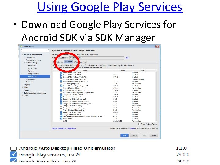 Using Google Play Services • Download Google Play Services for Android SDK via SDK