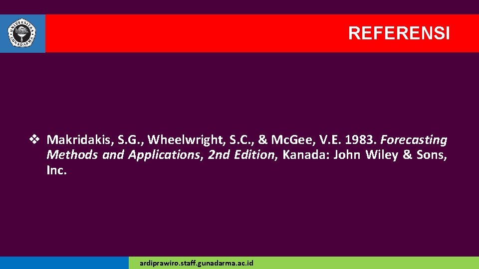 REFERENSI v Makridakis, S. G. , Wheelwright, S. C. , & Mc. Gee, V.