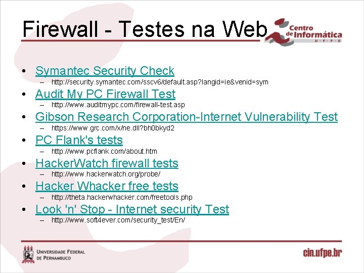 Firewall - Testes na Web • Symantec Security Check – http: //security. symantec. com/sscv