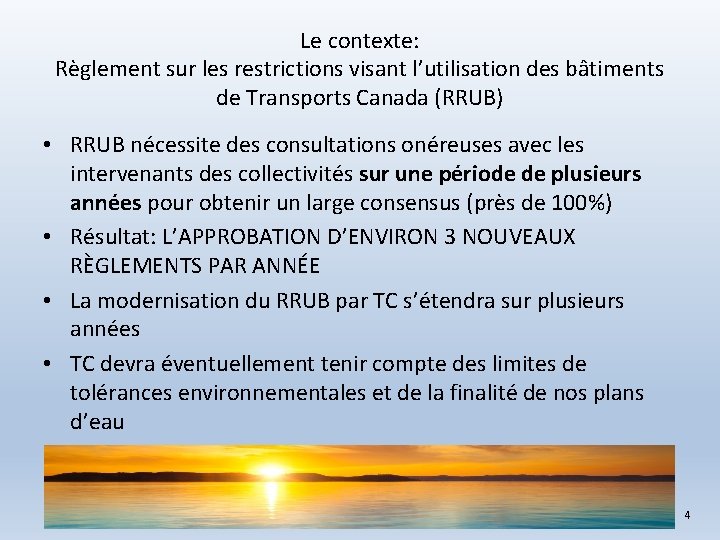Le contexte: Règlement sur les restrictions visant l’utilisation des bâtiments de Transports Canada (RRUB)