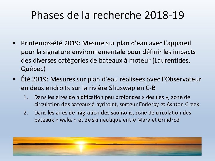 Phases de la recherche 2018 -19 • Printemps-été 2019: Mesure sur plan d’eau avec