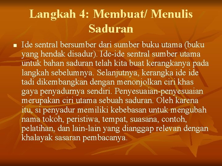 Langkah 4: Membuat/ Menulis Saduran n Ide sentral bersumber dari sumber buku utama (buku