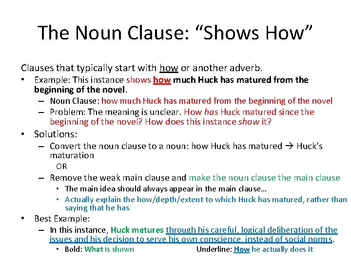 The Noun Clause: “Shows How” Clauses that typically start with how or another adverb.
