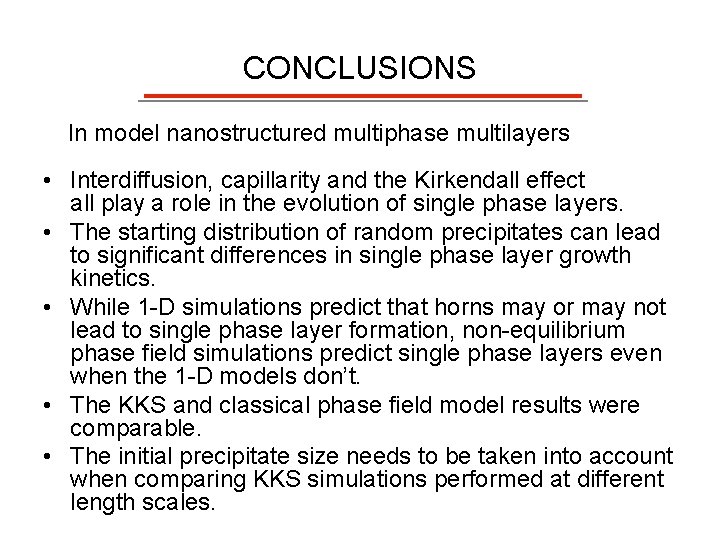 CONCLUSIONS In model nanostructured multiphase multilayers • Interdiffusion, capillarity and the Kirkendall effect all