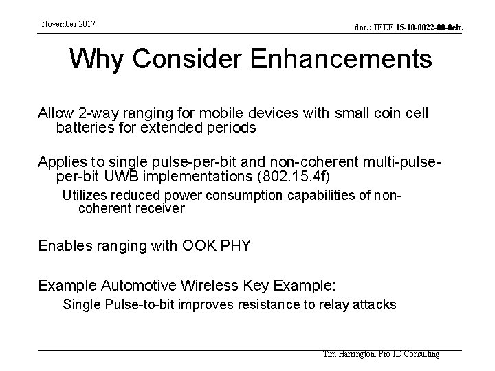 November 2017 doc. : IEEE 15 -18 -0022 -00 -0 elr. Why Consider Enhancements