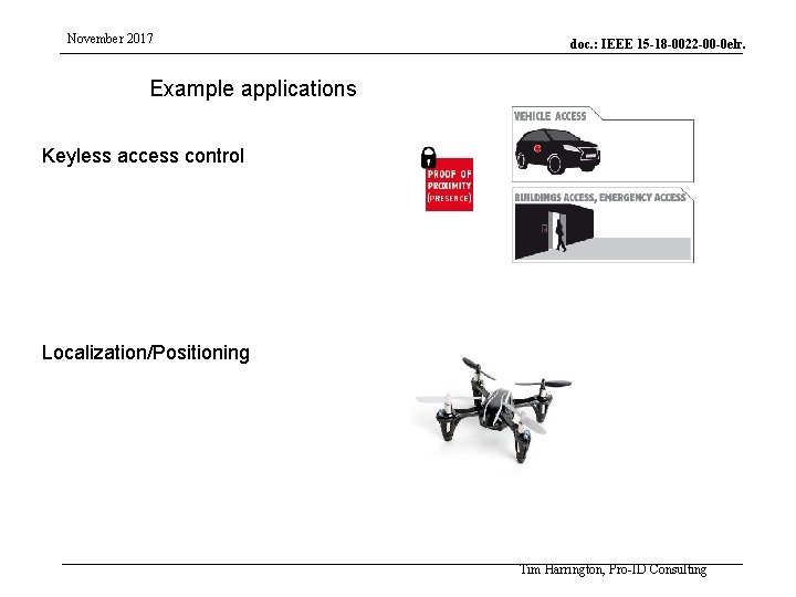 November 2017 doc. : IEEE 15 -18 -0022 -00 -0 elr. Example applications Keyless