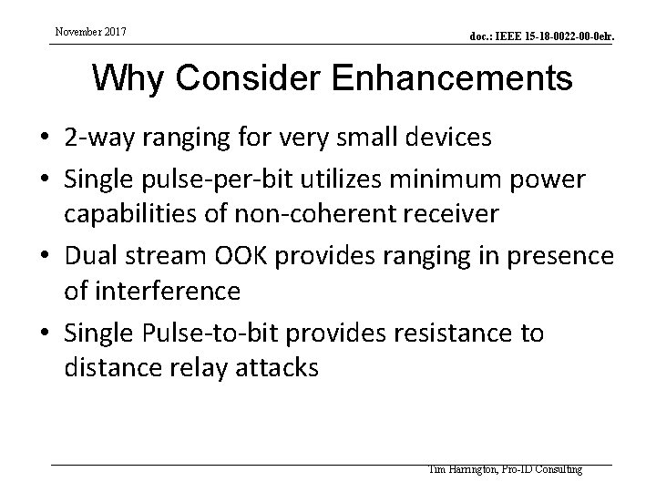 November 2017 doc. : IEEE 15 -18 -0022 -00 -0 elr. Why Consider Enhancements