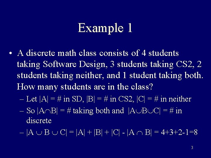 Example 1 • A discrete math class consists of 4 students taking Software Design,