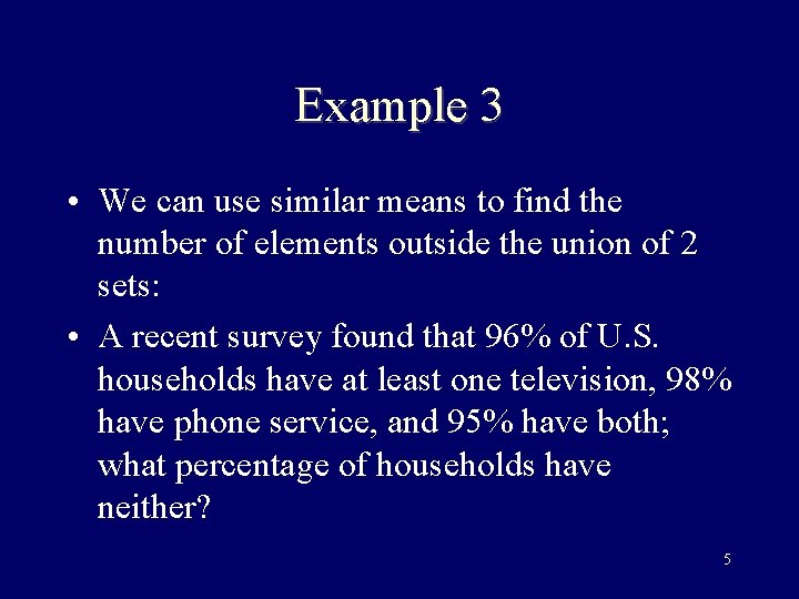 Example 3 • We can use similar means to find the number of elements