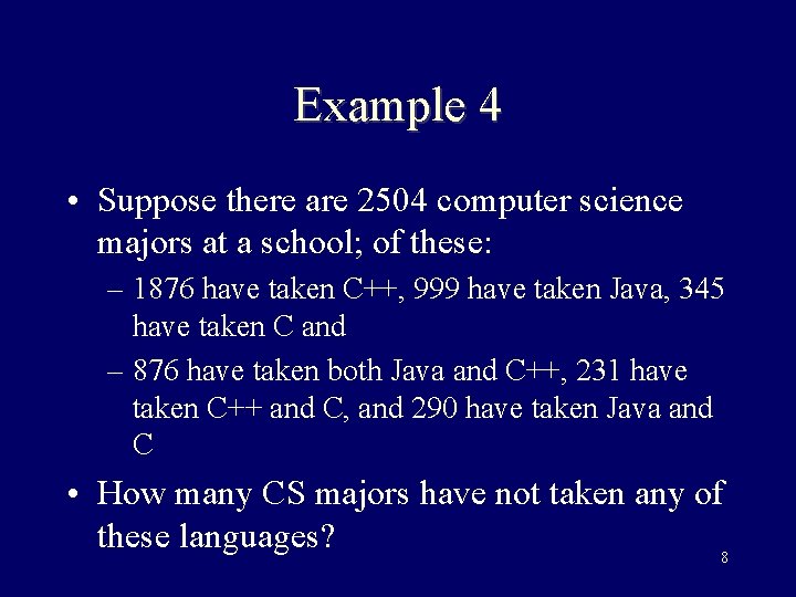 Example 4 • Suppose there are 2504 computer science majors at a school; of