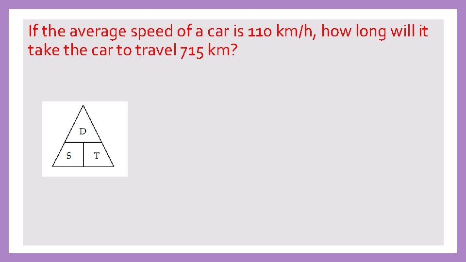 If the average speed of a car is 110 km/h, how long will it