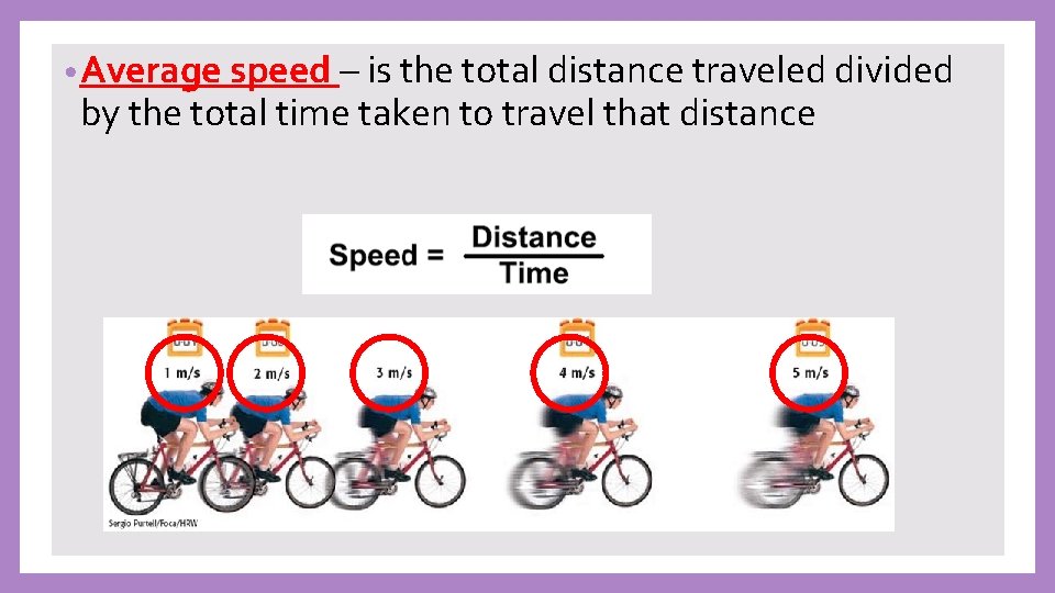  • Average speed – is the total distance traveled divided by the total