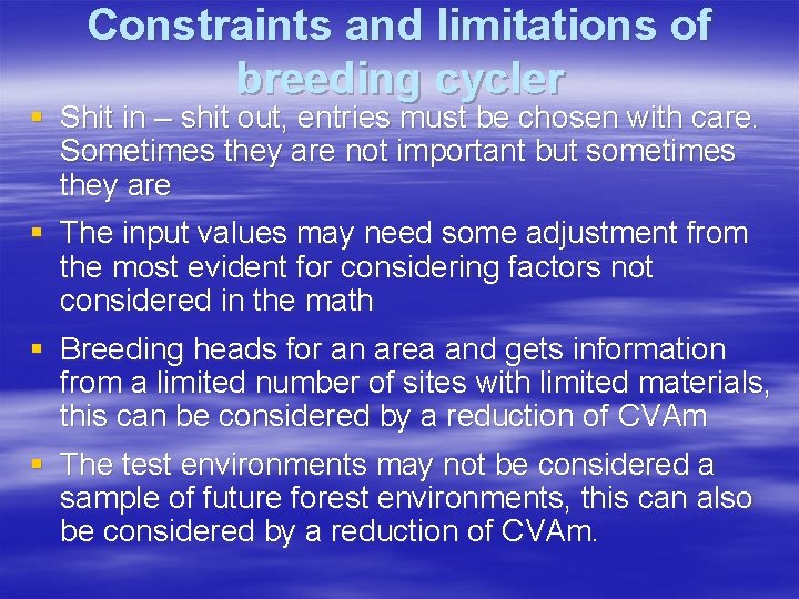 Constraints and limitations of breeding cycler § Shit in – shit out, entries must