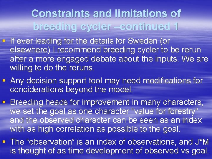 Constraints and limitations of breeding cycler –continued 1 § If ever leading for the