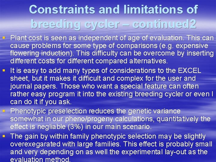 Constraints and limitations of breeding cycler – continued 2 § Plant cost is seen