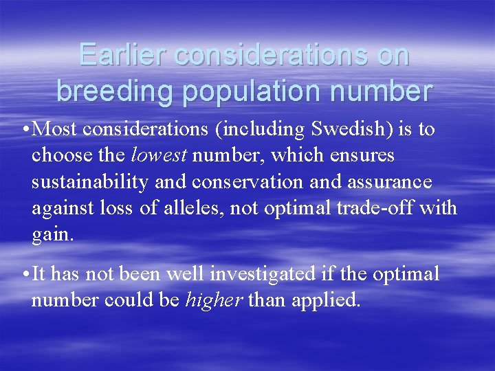 Earlier considerations on breeding population number • Most considerations (including Swedish) is to choose