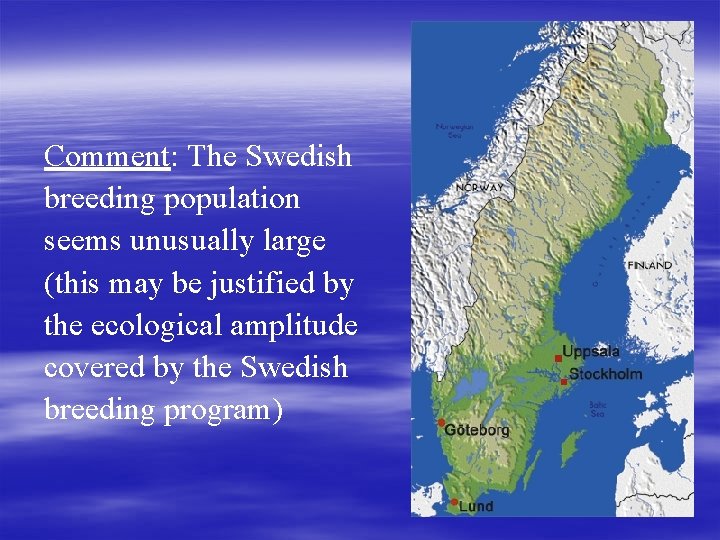 Comment: The Swedish breeding population seems unusually large (this may be justified by the