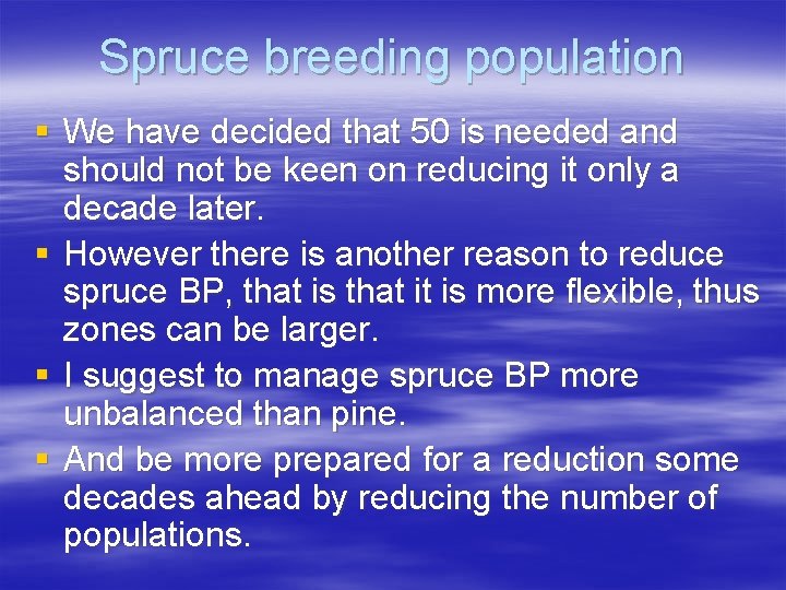 Spruce breeding population § We have decided that 50 is needed and should not